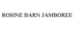 ROSINE BARN JAMBOREE trademark
