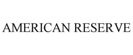 AMERICAN RESERVE trademark