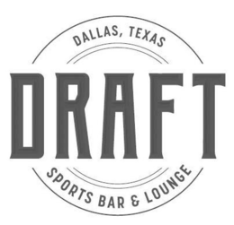 DRAFT SPORTS BAR & LOUNGE DALLAS, TEXAS trademark