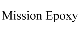 MISSION EPOXY trademark