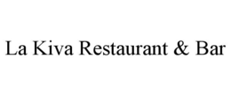 LA KIVA RESTAURANT & BAR trademark
