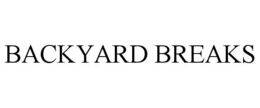 BACKYARD BREAKS trademark