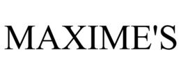 MAXIME'S trademark