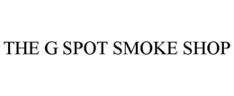 THE G SPOT SMOKE SHOP trademark
