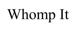 WHOMP IT trademark