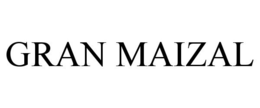GRAN MAIZAL trademark