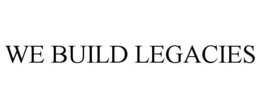 WE BUILD LEGACIES trademark