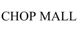 CHOP MALL trademark