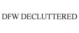 DFW DECLUTTERED trademark