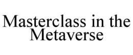 MASTERCLASS IN THE METAVERSE trademark