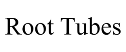 ROOT TUBES trademark
