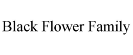 BLACK FLOWER FAMILY trademark