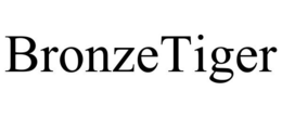 BRONZETIGER trademark