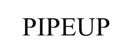 PIPEUP trademark