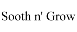 SOOTH N' GROW trademark