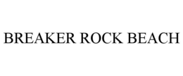 BREAKER ROCK BEACH trademark