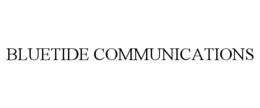 BLUETIDE COMMUNICATIONS trademark