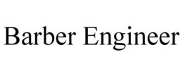 BARBER ENGINEER trademark