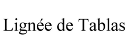 LIGNÉE DE TABLAS trademark