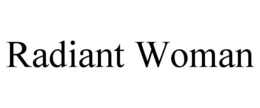 RADIANT WOMAN trademark