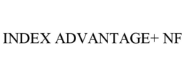 INDEX ADVANTAGE+ NF trademark