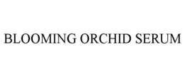BLOOMING ORCHID SERUM trademark