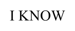 I KNOW trademark