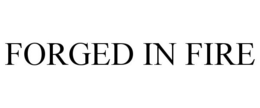 FORGED IN FIRE trademark