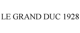 LE GRAND DUC 1928 trademark