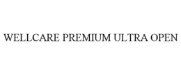 WELLCARE PREMIUM ULTRA OPEN trademark