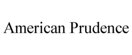 AMERICAN PRUDENCE trademark