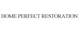 HOME PERFECT RESTORATION trademark