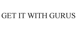 GET IT WITH GURUS trademark