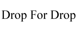 DROP FOR DROP trademark