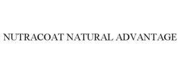 NUTRACOAT NATURAL ADVANTAGE trademark