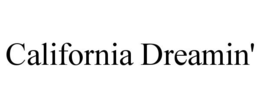 CALIFORNIA DREAMIN' trademark