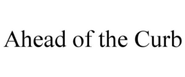 AHEAD OF THE CURB trademark