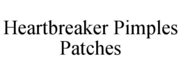 HEARTBREAKER PIMPLES PATCHES trademark