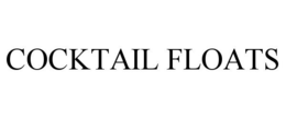 COCKTAIL FLOATS trademark