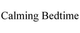 CALMING BEDTIME trademark