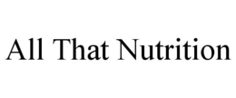 ALL THAT NUTRITION trademark