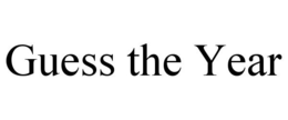 GUESS THE YEAR trademark