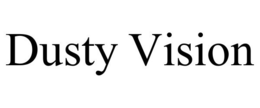 DUSTY VISION trademark