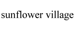 SUNFLOWER VILLAGE trademark