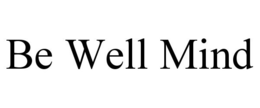 BE WELL MIND trademark