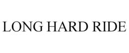 LONG HARD RIDE trademark