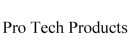 PRO TECH PRODUCTS trademark