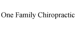ONE FAMILY CHIROPRACTIC trademark