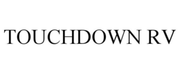 TOUCHDOWN RV trademark