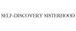 SELF-DISCOVERY SISTERHOOD trademark